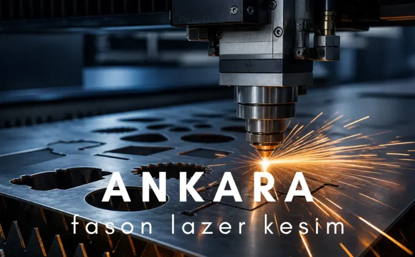 ankara fason lazer kesim hizmeti yüksek hassasiyetli fiber lazer ile sac metal kesimi iç anadolu sanayi çözümleri
