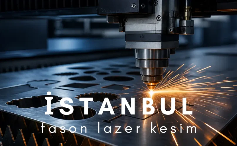 istanbul fason lazer kesim hizmeti cnc fiber lazer ile hassas sac metal kesimi endüstriyel üretim