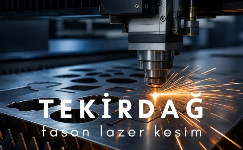tekirdağ fason lazer kesim fiber lazer ile metal ve sac kesim hizmeti hassas üretim